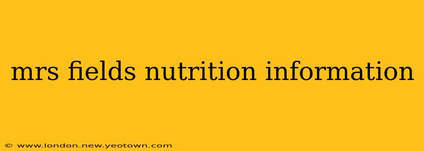 mrs fields nutrition information