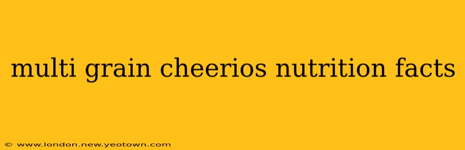 multi grain cheerios nutrition facts