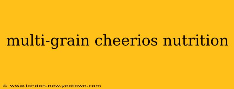 multi-grain cheerios nutrition