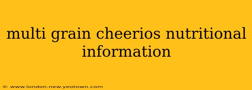 multi grain cheerios nutritional information