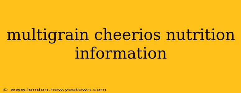 multigrain cheerios nutrition information