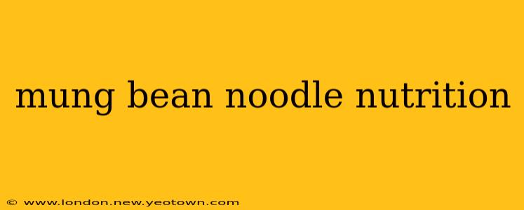 mung bean noodle nutrition