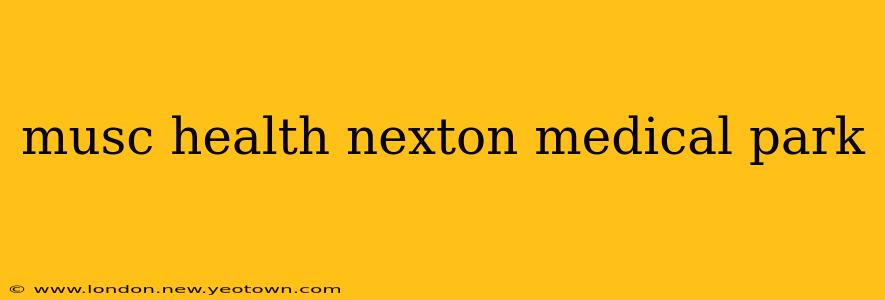 musc health nexton medical park