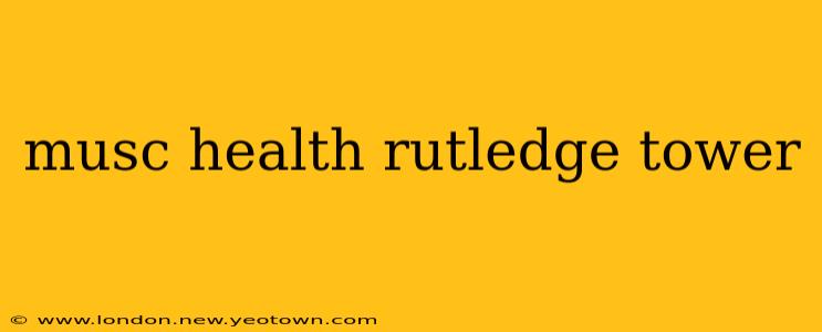 musc health rutledge tower