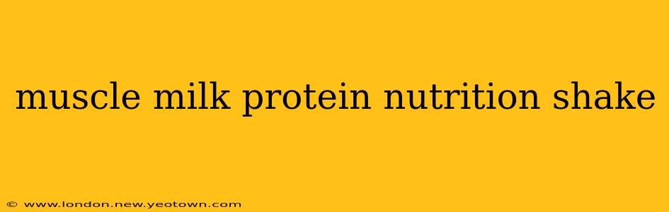 muscle milk protein nutrition shake