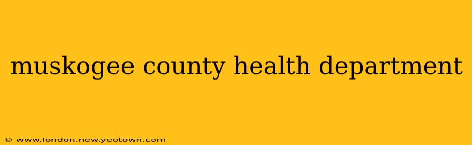 muskogee county health department