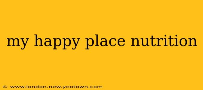 my happy place nutrition