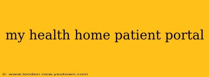 my health home patient portal