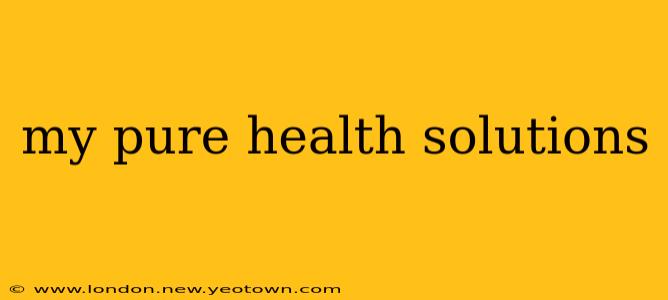 my pure health solutions