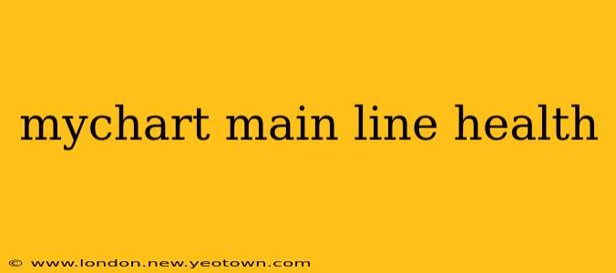 mychart main line health