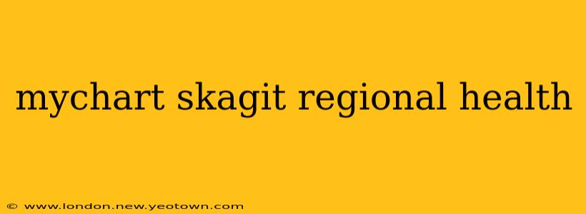 mychart skagit regional health