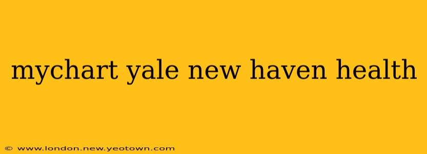 mychart yale new haven health