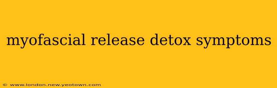 myofascial release detox symptoms