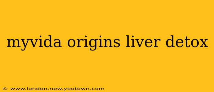 myvida origins liver detox