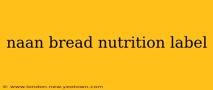 naan bread nutrition label