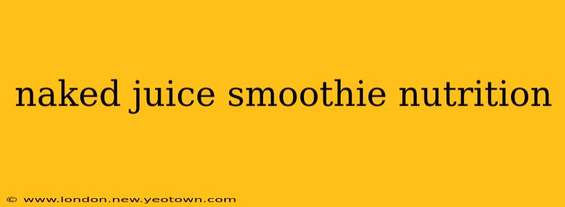 naked juice smoothie nutrition