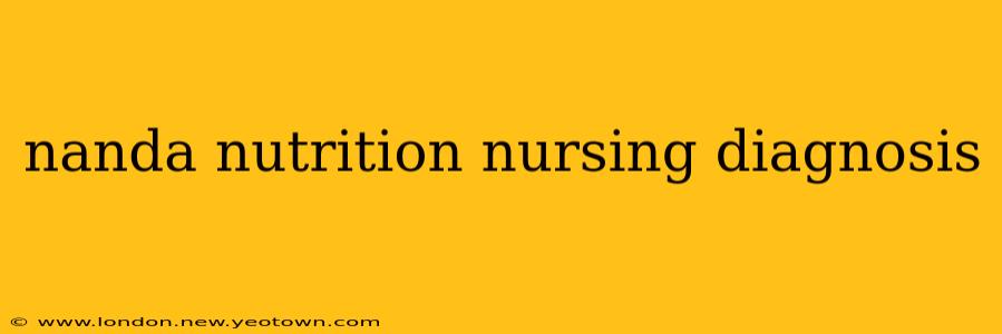 nanda nutrition nursing diagnosis