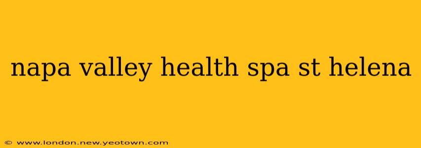 napa valley health spa st helena