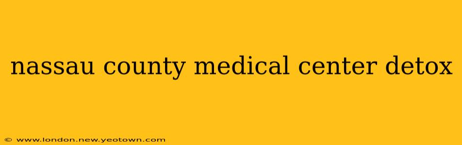 nassau county medical center detox