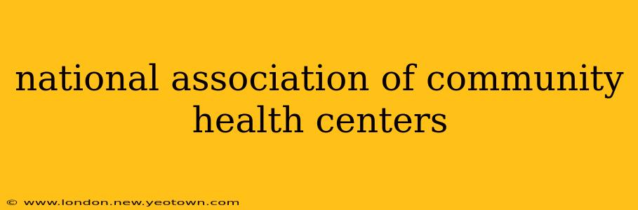 national association of community health centers