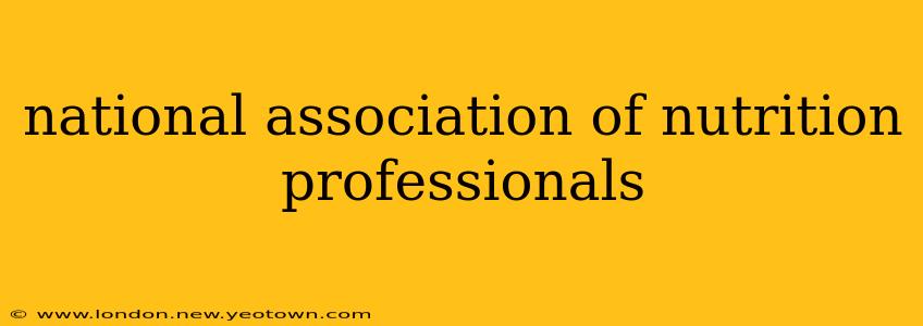 national association of nutrition professionals