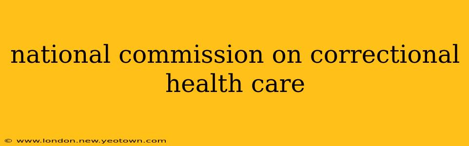 national commission on correctional health care