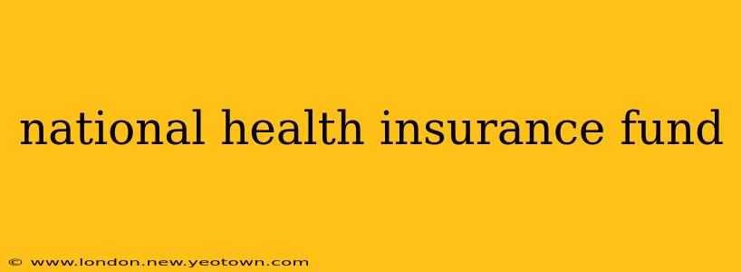 national health insurance fund