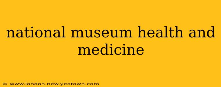 national museum health and medicine