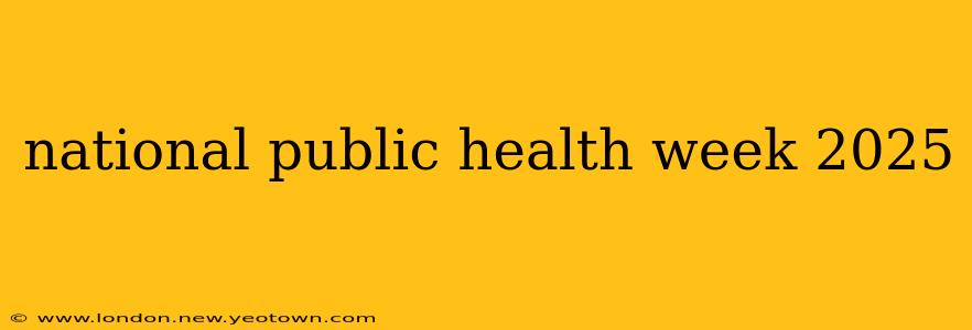 national public health week 2025