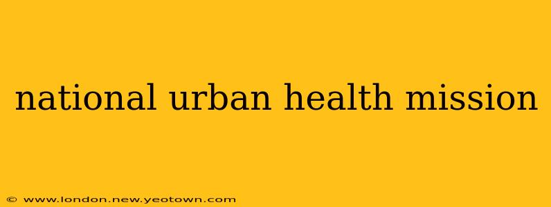 national urban health mission