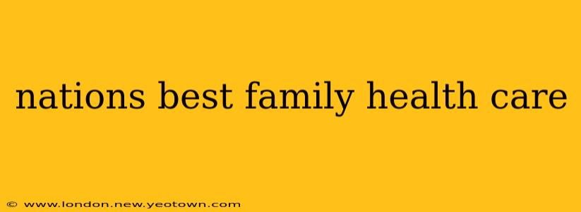 nations best family health care