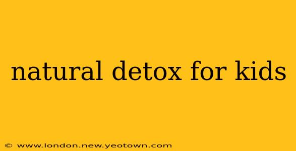natural detox for kids