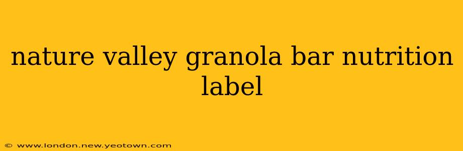 nature valley granola bar nutrition label