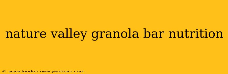 nature valley granola bar nutrition