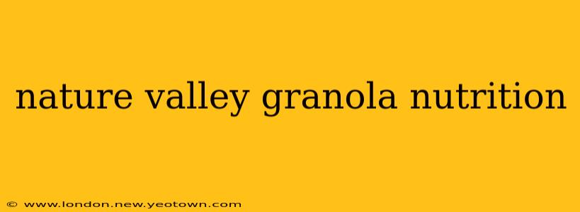 nature valley granola nutrition