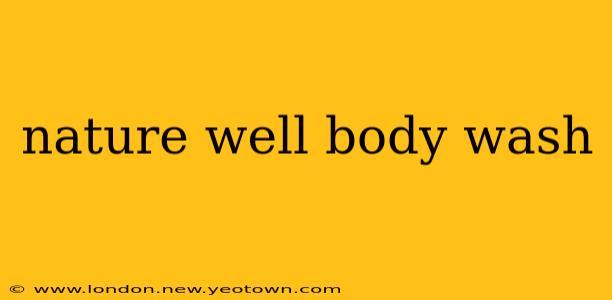 nature well body wash