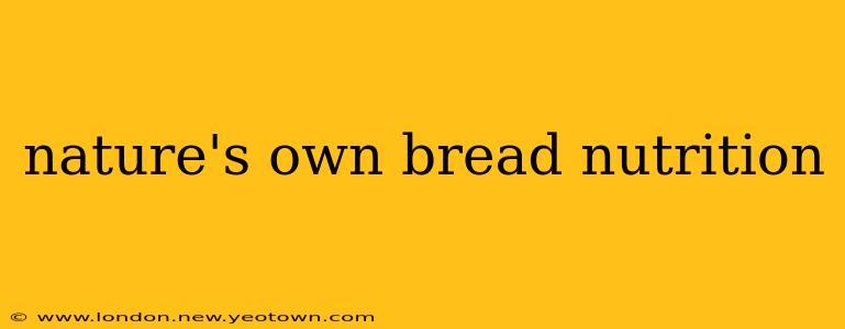 nature's own bread nutrition