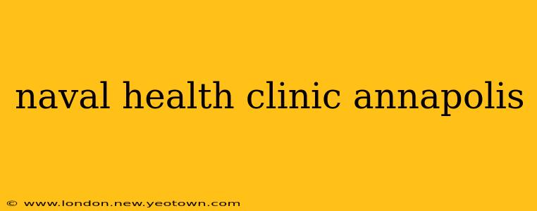 naval health clinic annapolis