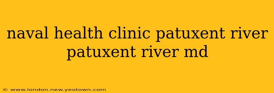 naval health clinic patuxent river patuxent river md