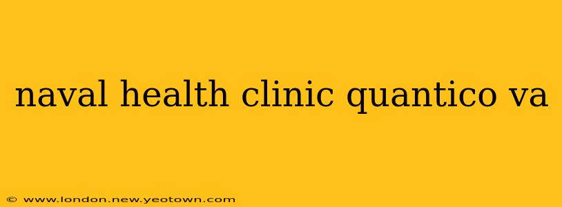 naval health clinic quantico va