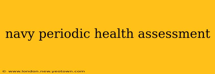 navy periodic health assessment