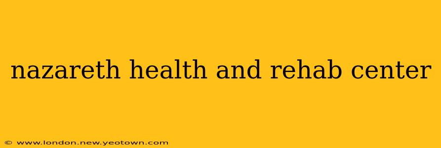 nazareth health and rehab center