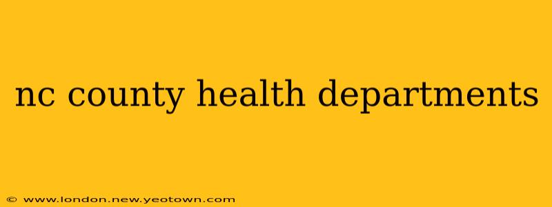 nc county health departments