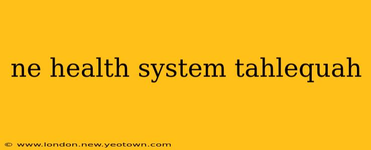 ne health system tahlequah