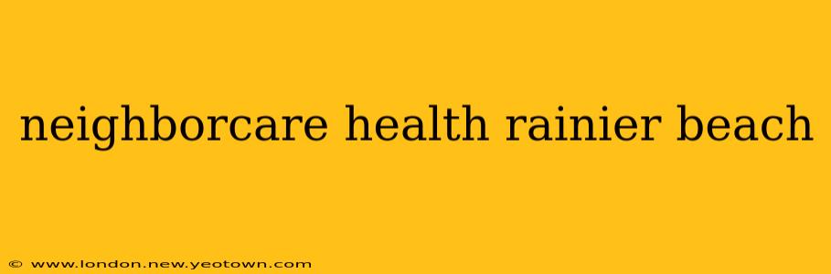 neighborcare health rainier beach