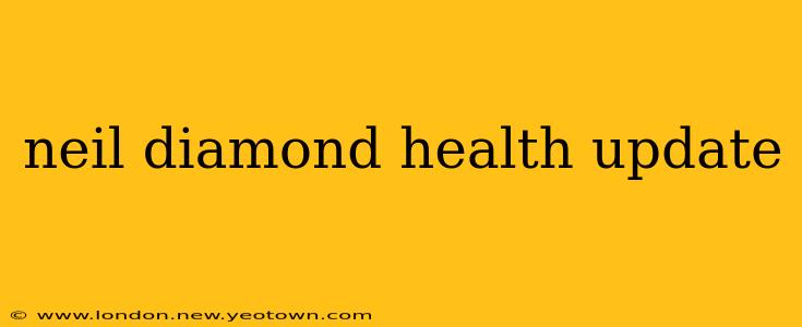 neil diamond health update