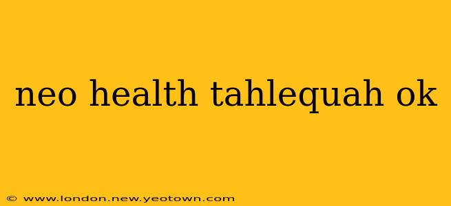 neo health tahlequah ok