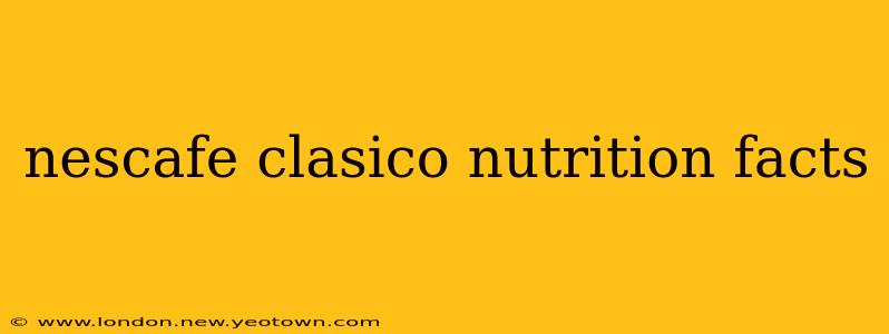 nescafe clasico nutrition facts