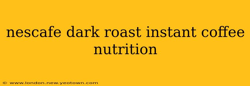 nescafe dark roast instant coffee nutrition