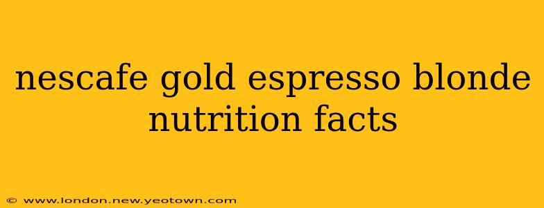 nescafe gold espresso blonde nutrition facts